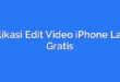 Aplikasi Edit Video iPhone Lagu Gratis