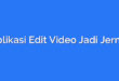 Aplikasi Edit Video Jadi Jernih