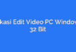 Aplikasi Edit Video PC Windows 7 32 Bit