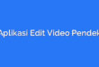 Aplikasi Edit Video Pendek