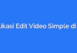 Aplikasi Edit Video Simple di PC