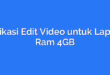 Aplikasi Edit Video untuk Laptop Ram 4GB