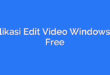 Aplikasi Edit Video Windows 10 Free
