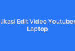 Aplikasi Edit Video Youtuber di Laptop