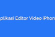 Aplikasi Editor Video iPhone