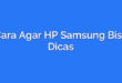 Cara Agar HP Samsung Bisa Dicas