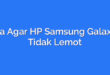 Cara Agar HP Samsung Galaxy V Tidak Lemot