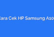 Cara Cek HP Samsung A10s