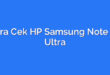 Cara Cek HP Samsung Note 20 Ultra