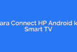 Cara Connect HP Android ke Smart TV
