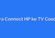 Cara Connect HP ke TV Coocaa