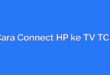 Cara Connect HP ke TV TCL