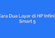Cara Dua Layar di HP Infinix Smart 5