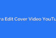 Cara Edit Cover Video YouTube
