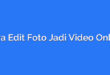 Cara Edit Foto Jadi Video Online