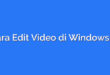 Cara Edit Video di Windows 11