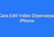 Cara Edit Video Dipercepat iPhone