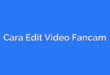 Cara Edit Video Fancam