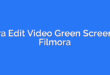 Cara Edit Video Green Screen di Filmora