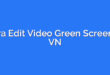 Cara Edit Video Green Screen di VN