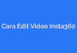 Cara Edit Video Insta360
