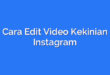 Cara Edit Video Kekinian Instagram