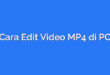 Cara Edit Video MP4 di PC