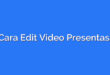 Cara Edit Video Presentasi