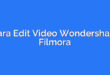 Cara Edit Video Wondershare Filmora