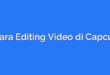 Cara Editing Video di Capcut