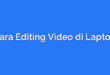 Cara Editing Video di Laptop