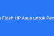 Cara Flash HP Asus untuk Pemula