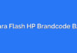 Cara Flash HP Brandcode B29