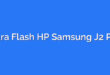 Cara Flash HP Samsung J2 Pro