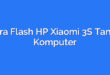 Cara Flash HP Xiaomi 3S Tanpa Komputer