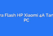 Cara Flash HP Xiaomi 4A Tanpa PC