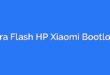 Cara Flash HP Xiaomi Bootloop