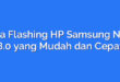 Cara Flashing HP Samsung Note 8.0 yang Mudah dan Cepat