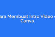 Cara Membuat Intro Video di Canva