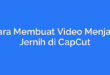 Cara Membuat Video Menjadi Jernih di CapCut
