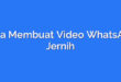 Cara Membuat Video WhatsApp Jernih