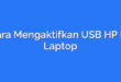 Cara Mengaktifkan USB HP ke Laptop