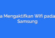 Cara Mengaktifkan Wifi pada HP Samsung