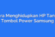 Cara Menghidupkan HP Tanpa Tombol Power Samsung