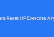 Cara Reset HP Evercoss A75A
