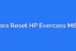 Cara Reset HP Evercoss M60