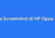 Cara Screenshot di HP Oppo A16