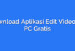 Download Aplikasi Edit Video for PC Gratis
