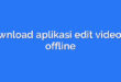 Download aplikasi edit video pc offline