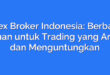 Forex Broker Indonesia: Berbagai Pilihan untuk Trading yang Aman dan Menguntungkan
